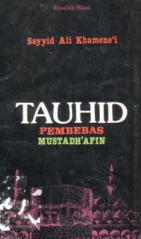 Tauhid : pembebas mustadh'afin