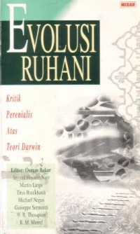 Evolusi ruhani : kritik perenialis atas teori Darwin