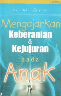 Mengajarkan keberanian dan kejujuran pada anak