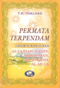 Permata terpendam : tafsir surah-surah As-Sajadah, Yasiin, Ar-Rahman, Al-Waqiah, Al-Mulk