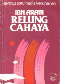Seratus satu hadis ketuhanan : Ibn Arabi relung cahaya