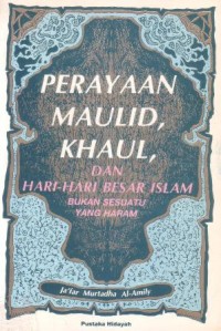 Perayaan maulid, khaul, dan hari-hari besar Islam bukan sesuatu yang haram