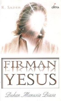 Firman Yesus : bukan manusia biasa