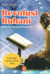 Revolusi ruhani : refleksi tasawuf pembebasan, kiat-kiat menyucikan jiwa