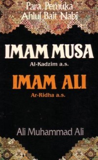 Para pemuka Ahlulbait Nabi : imam Musa al-Kadzim as, imam Ali ar-Ridha as (9-10)