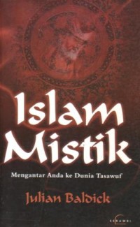 Islam mistik : mengantar anda ke dunua tasawuf