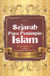 Sejarah para pemimpin Islam : dari imam Ali sampai monarki Muawiyah