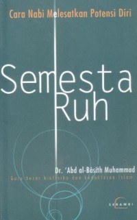 Cara Nabi melesatkan potensi diri : semesta ruh