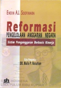 Reformasi pengelolaan anggaran negara : sistim penganggaran berbasis kinerja