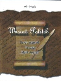 Wasiat politik : surat imam Ali kepada Malik Asytar