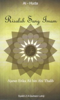 Risalah sang imam : ajaran etika Ali bin Abi Thalib