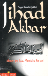 Jihad akbar : menempa jiwa membina ruhani