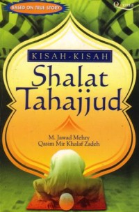 Kisah-kisah shalat tahajjud : based on true story