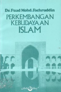 Perkembangan kebudayaan islam
