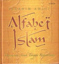 Alfabet Islam : menyusuri anak tangga kehambaan