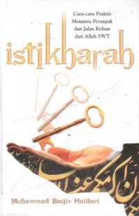 Istikharah : Cara-cara praktis meminta petunjuk dan jalan keluar dari Allah swt