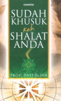 Sudah khusukkah shalat anda