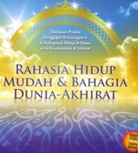Rahasia hidup mudah dan bahagia dunia-akhirat