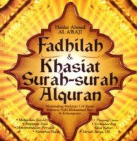 Fadhilah dan khasiat surah-surah Al-Qur'an : menyingkap mukjizat 114 surah menurut nabi Muhammad SAW dan keluarganya