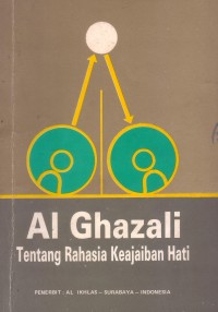 Pandangan Al ghazali tentang rahasia keajaiban hati