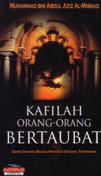 Kafilah orang-orang bertaubat : dari orang biasa hingga orang ternama