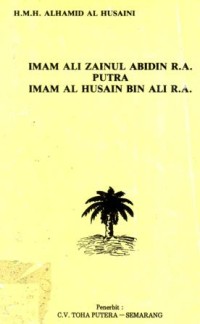 Imam Ali Zainul Abidin R.A. putra imam Al Husain bin Ali R.A