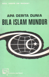 Apa derita dunia bila islam mundur