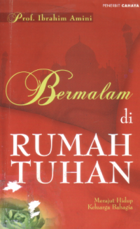 Bermalam di rumah tuhan : merajut hidup keluarga bahagia