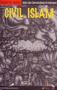 Civil islam : islam dan demokratisasi di indonesia