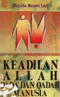 Keadilan Allah : qada' dan qadar manusia