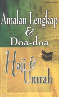 Amalan lengkap dan doa-doa haji dan umrah