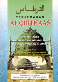 Terjemahan al qirthaas jilid 2 : syarah raatib qutub al anfaas alhabib Umar bin Abdurrahman Al-Attas