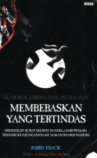 Membebaskan yang tertindas : al-quran liberalisme,pluralisme