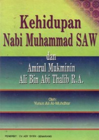 Kehidupan Nabi Muhammad saw dan Amirul Mu'minin Ali bin Abi Thalib ra