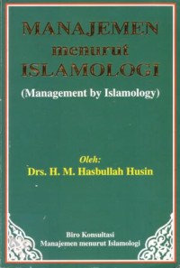 Manajemen menurut islamologi (management by islamology)