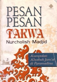 Pesan-pesan takwa : kumpulan khutbah jum'at di paramadina