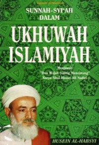 Sunnah-Syi'ah dalam ukhuwah islamiyah : menjawab dua wajah saling menentang