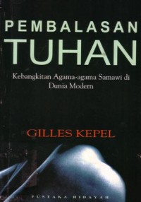 Pembalasan tuhan : kebangkitan agama-agama samawi di dunia modern