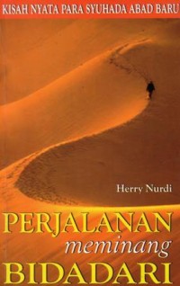 Perjalanan meminang bidadari : kisah nyata para syuhada abad baru