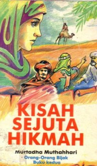 Kisah sejuta hikmah : orang-orang bijak (buku ke-2)