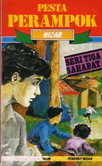 Pesta perampok : seri tiga sahabat