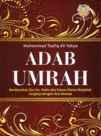 Adab Umrah : berdasarkan qur'an,hadis dan fatwa ulama mujtahid lengkap dengan doa-doanya