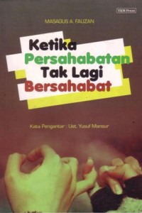 Ketika persahabatan tak lagi bersahabat