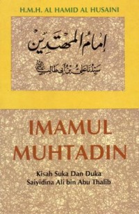 Imamul muhtadin : kisah suka duka saiyidina Ali bin Abu Thalib
