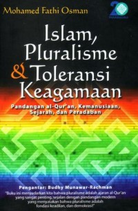Islam,pluralisme dan toleransi keagamaan : pandangan al-qur'an,kemanusiaan,sejarah,dan peradaban