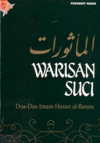 Warisan suci : doa-doa Imam Hasan al-Bana