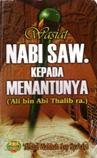 Wasiat nabi sw kepada menantunya (Ali bin Abi Thalib)