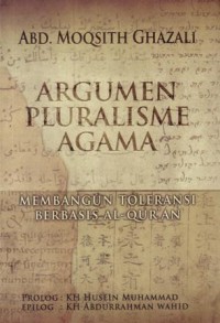 Argumen pluralisme agama : membangun toleransi berbasis al-qur'an