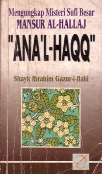 Mengungkap misteri sufi besar Mansur Al-Hallaj Ana'l-haqq