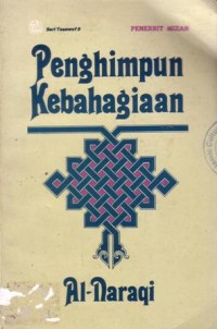 Penghimpun kebahagiaan: kiat-kiat mudah dalam memberantas sifat buruk dan penyembuh penyakit hati